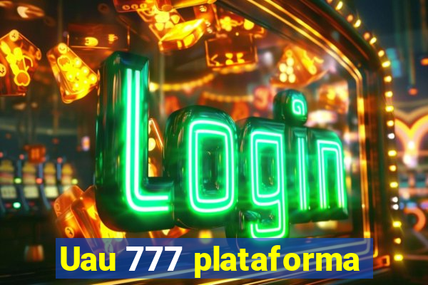 Uau 777 plataforma